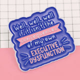 Executive Dysfunction Neurodivergence Enamel Pin