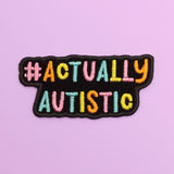 Actually autistic neurodivergent embroidered  iron-on patch