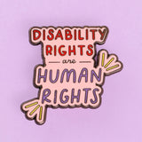 Disability rights are human rights  enamel pin