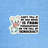Perimenopause Or Fall Of Democracy? Sticker