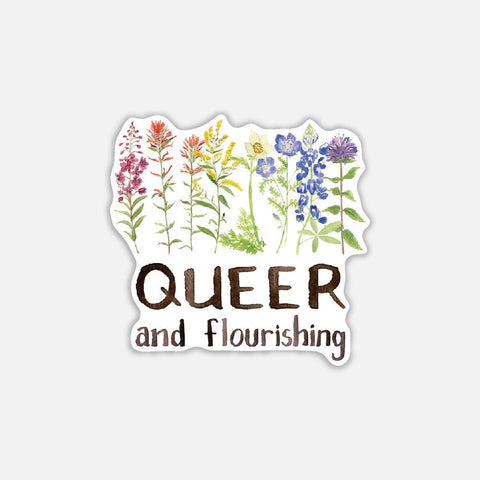 Queer and Flourishing - LGBTQIA+ Pride Vinyl Sticker
