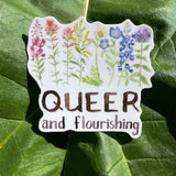 Queer and Flourishing - LGBTQIA+ Pride Vinyl Sticker