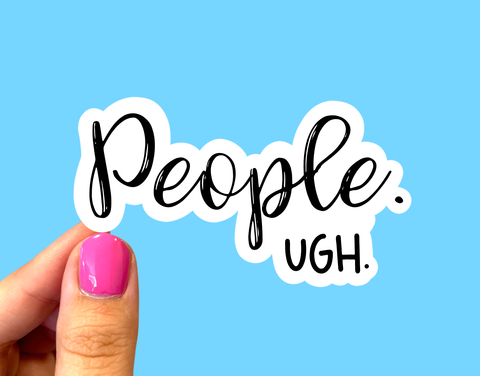 People, Ugh. Introvert sticker, Funny sticker