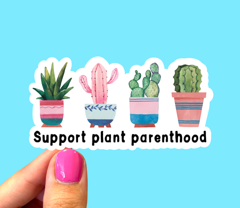 Support Plant Parenthood, Plant mom sticker